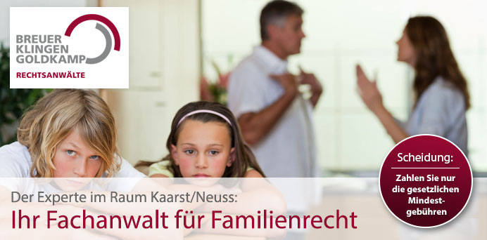 Der Experte im Raum Kaarst/Neuss: Ihr Fachanwalt für Familienrecht | Breuer, Klingen Rechtsanwälte Partnerschaftsgesellschaft mbB